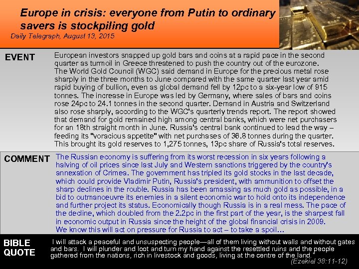 Europe in crisis: everyone from Putin to ordinary savers is stockpiling gold Daily Telegraph,