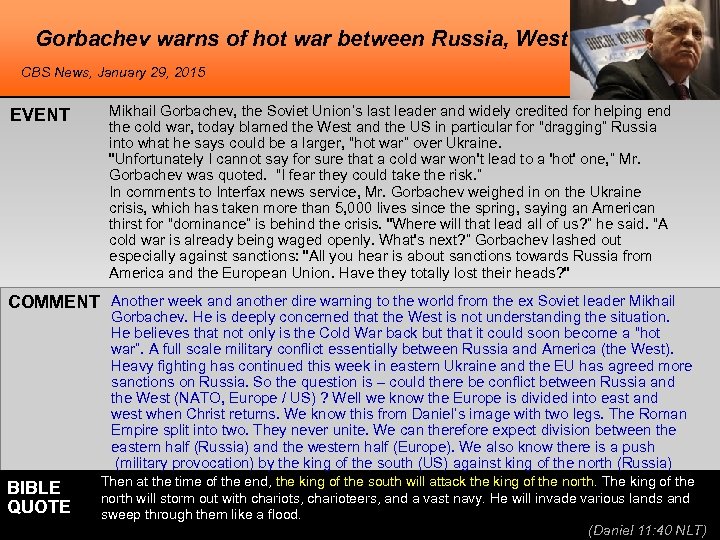 Gorbachev warns of hot war between Russia, West CBS News, January 29, 2015 EVENT