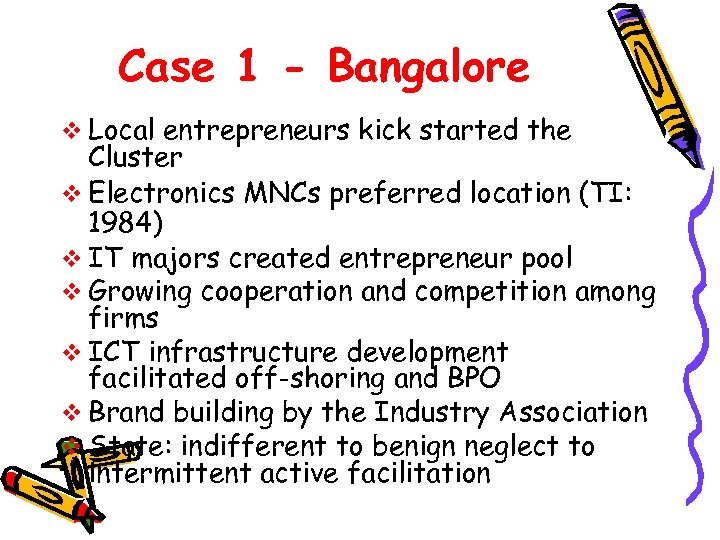Case 1 - Bangalore v Local entrepreneurs kick started the Cluster v Electronics MNCs