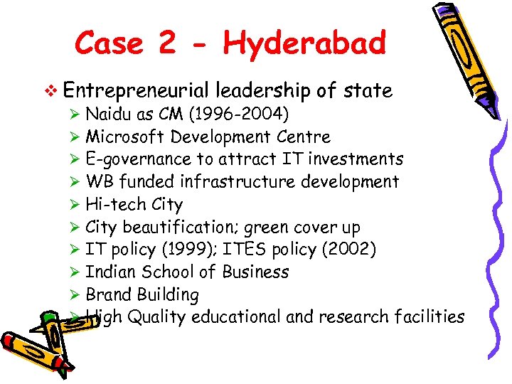 Case 2 - Hyderabad v Entrepreneurial leadership of state Ø Naidu as CM (1996