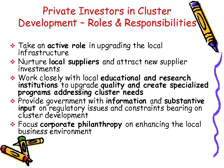 Private Investors in Cluster Development – Roles & Responsibilities v Take an active role
