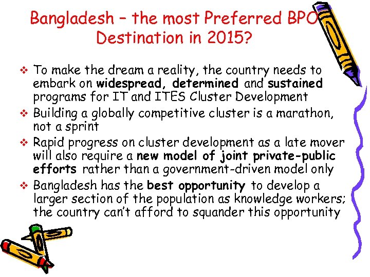 Bangladesh – the most Preferred BPO Destination in 2015? v To make the dream