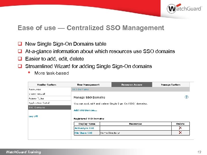 Ease of use — Centralized SSO Management q q New Single Sign-On Domains table