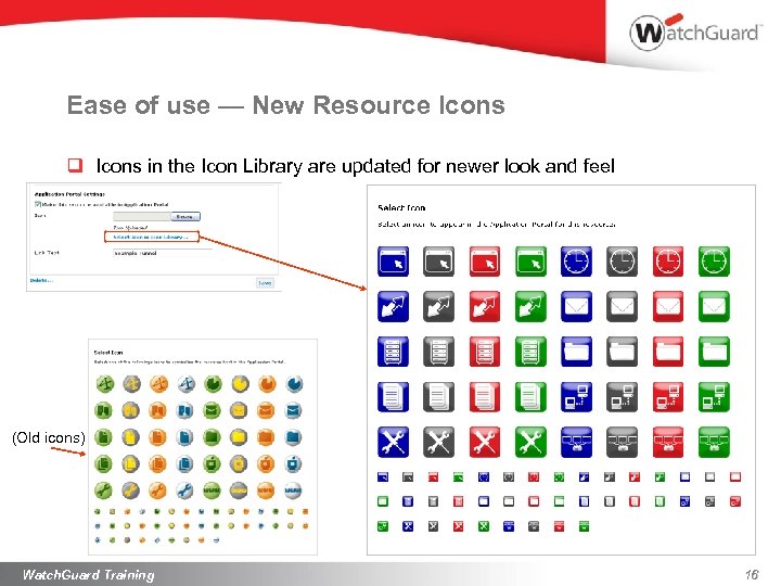 Ease of use — New Resource Icons q Icons in the Icon Library are