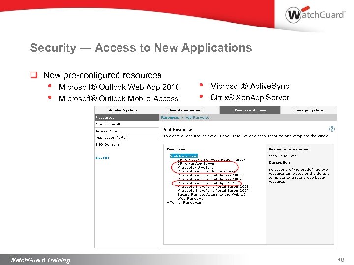 Security — Access to New Applications q New pre-configured resources • • Microsoft® Outlook
