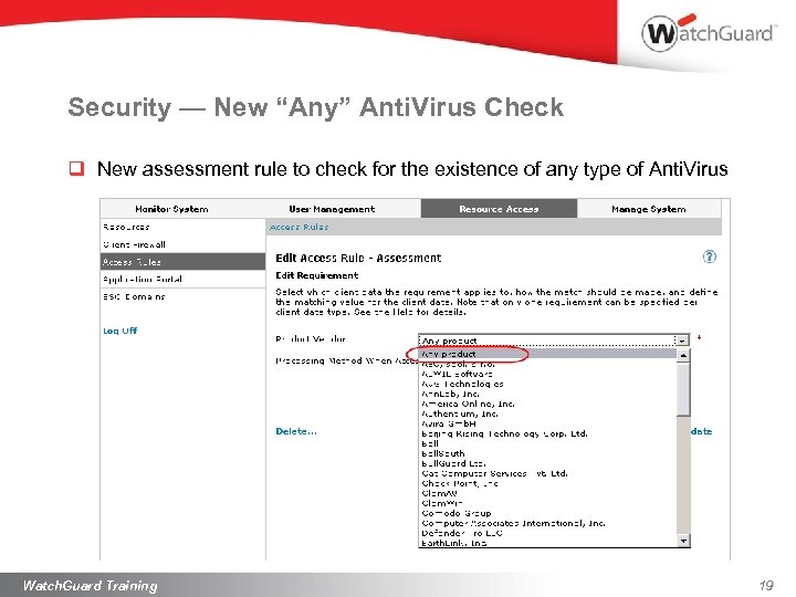 Security — New “Any” Anti. Virus Check q New assessment rule to check for