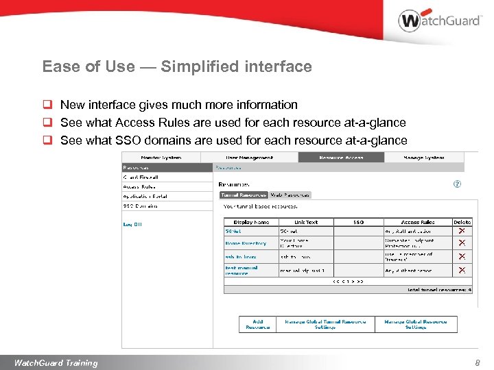 Ease of Use — Simplified interface q New interface gives much more information q