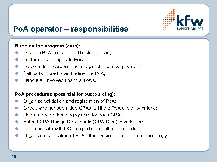 Po. A operator – responsibilities Running the program (core): l Develop Po. A concept