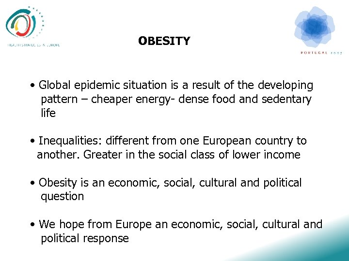 OBESITY • Global epidemic situation is a result of the developing pattern – cheaper