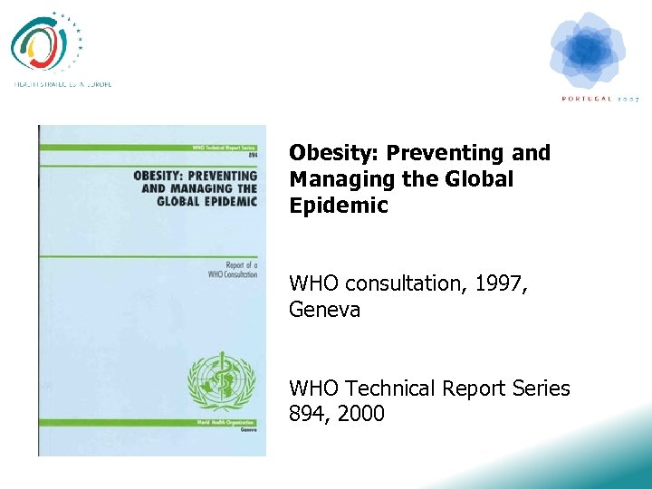 Obesity: Preventing and Managing the Global Epidemic WHO consultation, 1997, Geneva WHO Technical Report