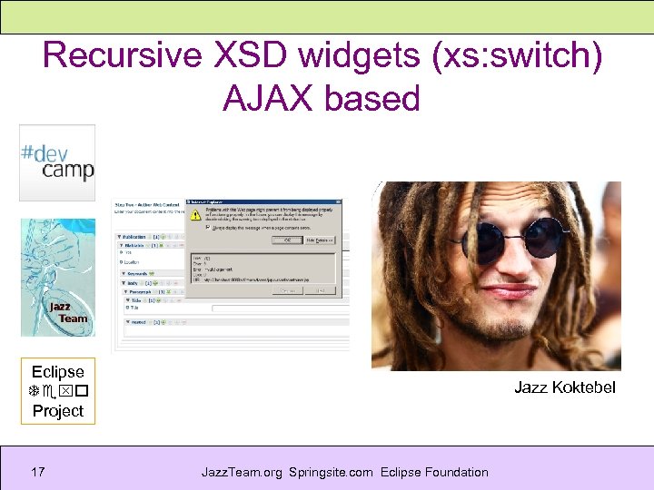 Recursive XSD widgets (xs: switch) AJAX based Eclipse Texo Project 17 Jazz Koktebel Jazz.