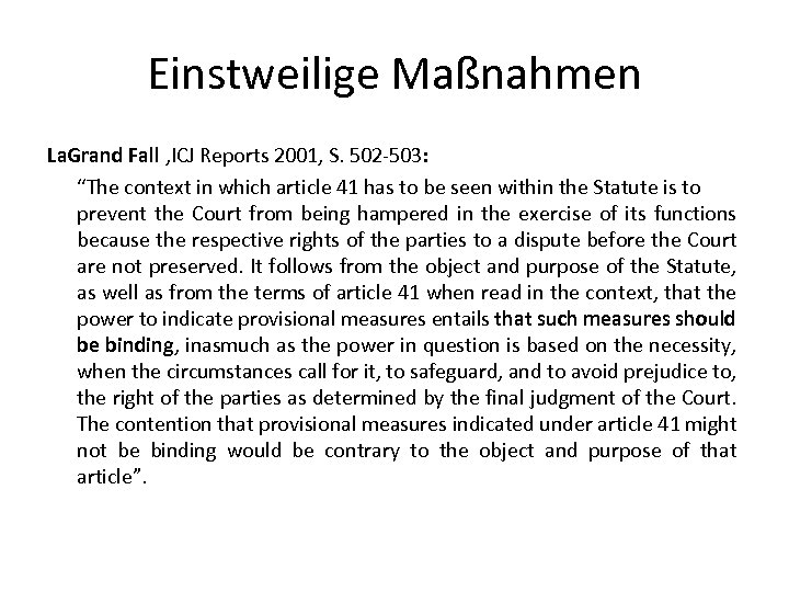 Einstweilige Maßnahmen La. Grand Fall , ICJ Reports 2001, S. 502 -503: “The context