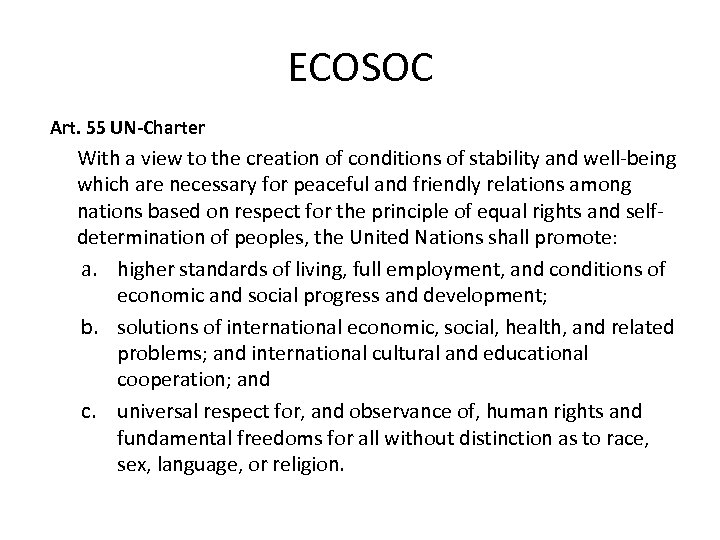 ECOSOC Art. 55 UN-Charter With a view to the creation of conditions of stability