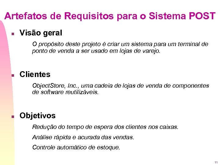 Artefatos de Requisitos para o Sistema POST n Visão geral O propósito deste projeto