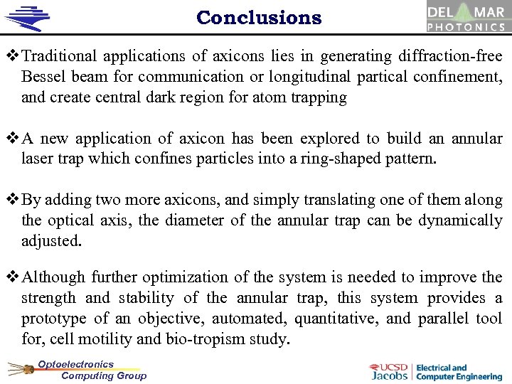 Conclusions v Traditional applications of axicons lies in generating diffraction-free Bessel beam for communication