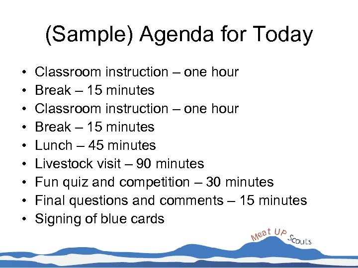 (Sample) Agenda for Today • • • Classroom instruction – one hour Break –