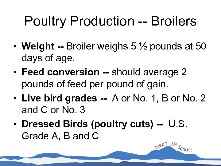 Poultry Production -- Broilers • Weight -- Broiler weighs 5 ½ pounds at 50
