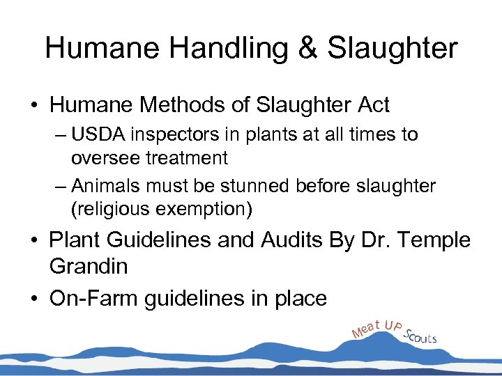 Humane Handling & Slaughter • Humane Methods of Slaughter Act – USDA inspectors in