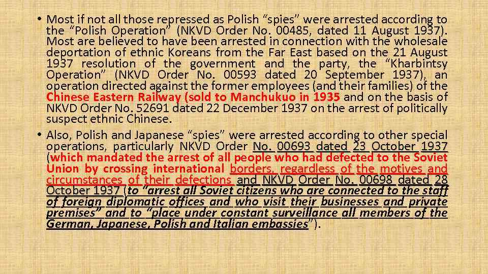  • Most if not all those repressed as Polish “spies” were arrested according