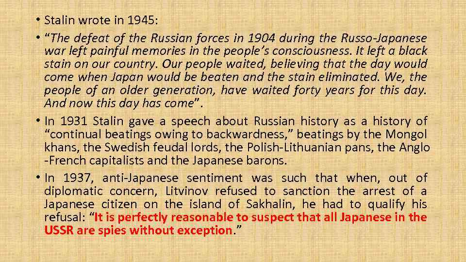  • Stalin wrote in 1945: • “The defeat of the Russian forces in