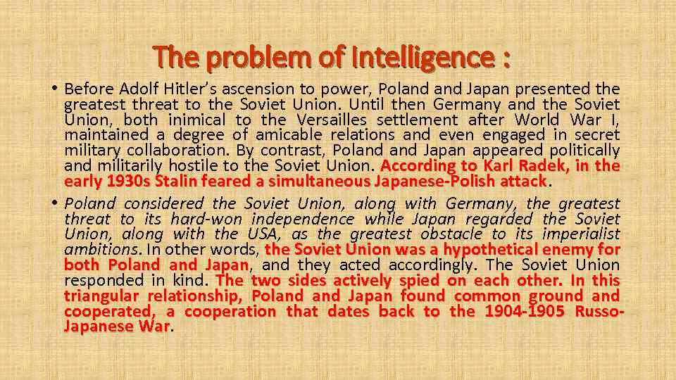 The problem of Intelligence : • Before Adolf Hitler’s ascension to power, Poland Japan