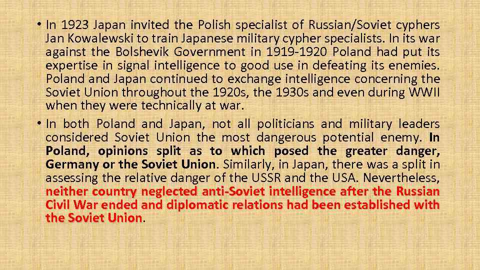  • In 1923 Japan invited the Polish specialist of Russian/Soviet cyphers Jan Kowalewski