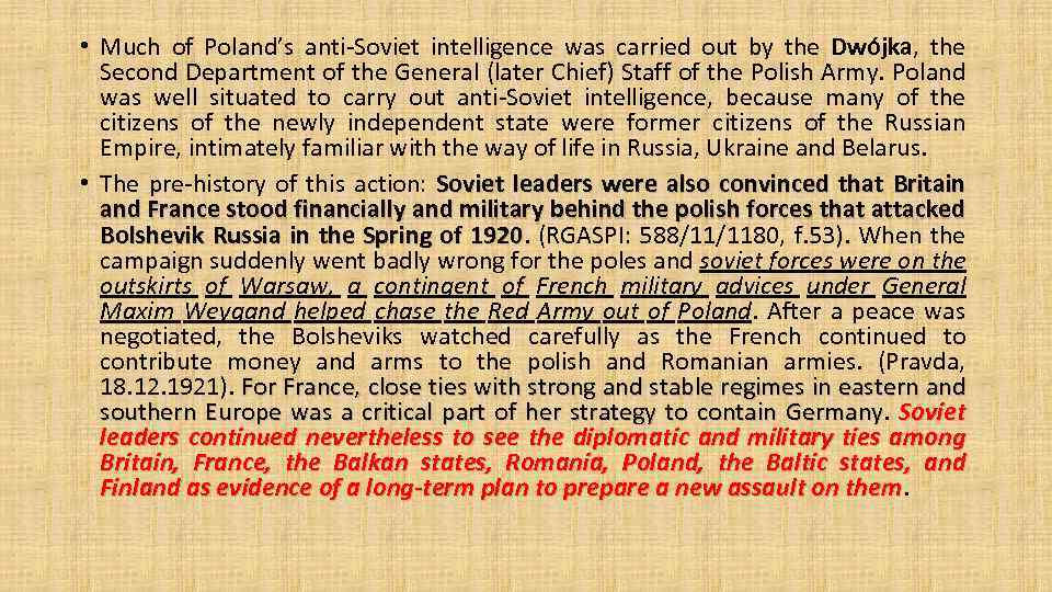  • Much of Poland’s anti-Soviet intelligence was carried out by the Dwójka, the