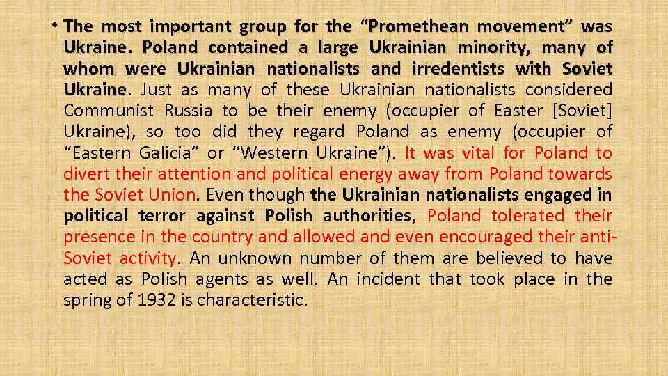  • The most important group for the “Promethean movement” was Ukraine. Poland contained