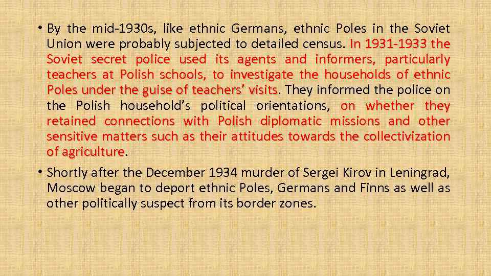  • By the mid-1930 s, like ethnic Germans, ethnic Poles in the Soviet