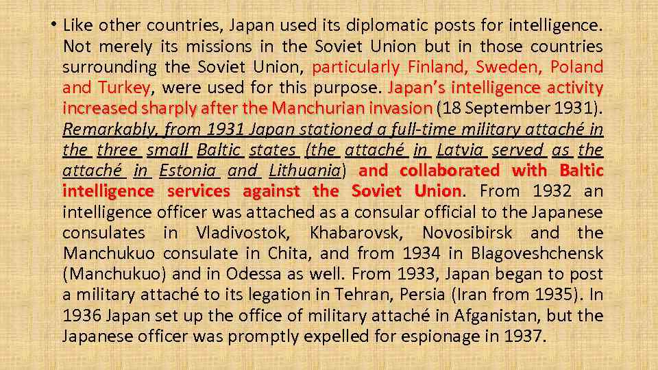  • Like other countries, Japan used its diplomatic posts for intelligence. Not merely