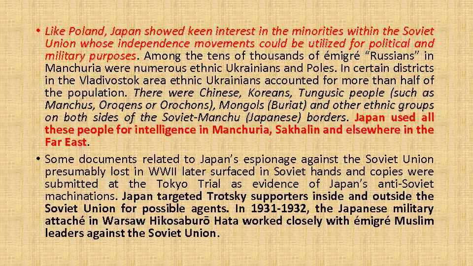  • Like Poland, Japan showed keen interest in the minorities within the Soviet
