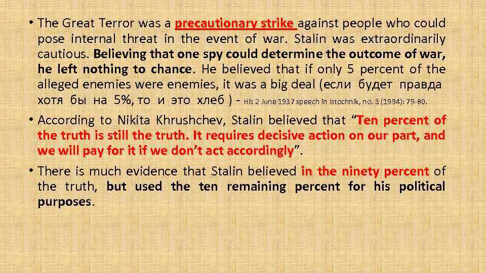 • The Great Terror was a precautionary strike against people who could pose