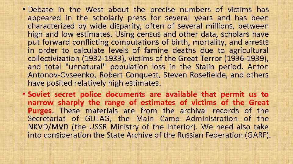  • Debate in the West about the precise numbers of victims has appeared