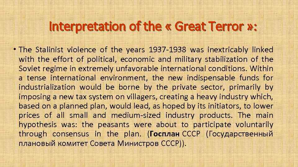 Interpretation of the « Great Terror » : • The Stalinist violence of