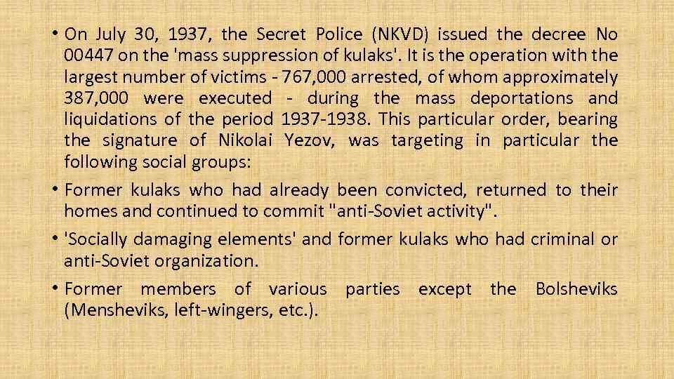  • On July 30, 1937, the Secret Police (NKVD) issued the decree No