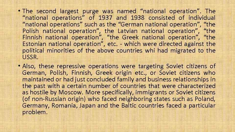  • The second largest purge was named “national operation”. The “national operations” of