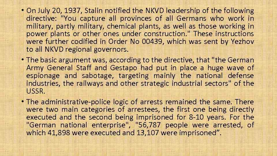  • On July 20, 1937, Stalin notified the NKVD leadership of the following
