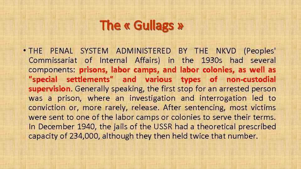  The « Gullags » • THE PENAL SYSTEM ADMINISTERED BY THE NKVD (Peoples'