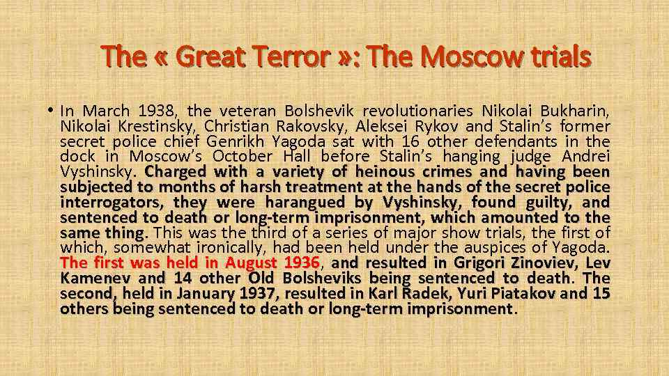 The « Great Terror » : The Moscow trials • In March 1938, the