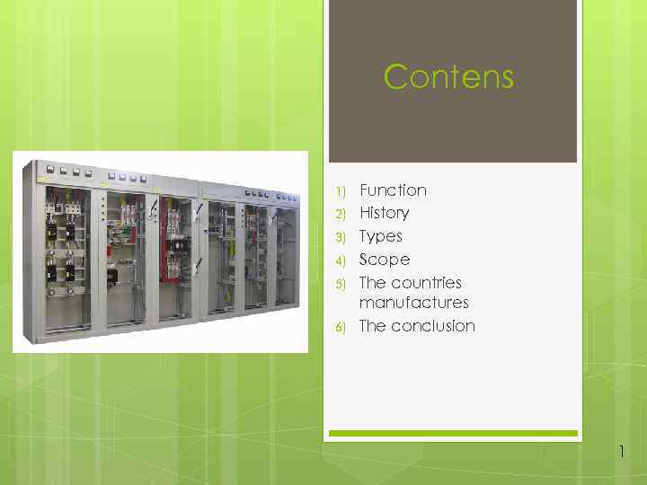 Contens 1) 2) 3) 4) 5) 6) Function History Types Scope The countries manufactures