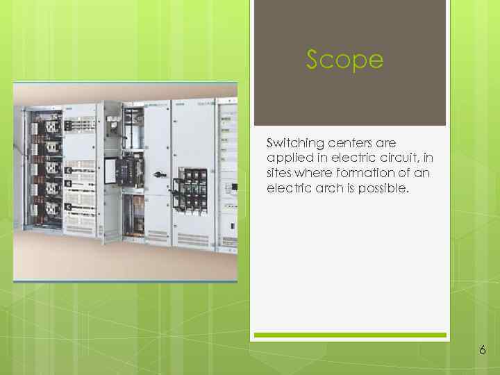 Scope Switching centers are applied in electric circuit, in sites where formation of an