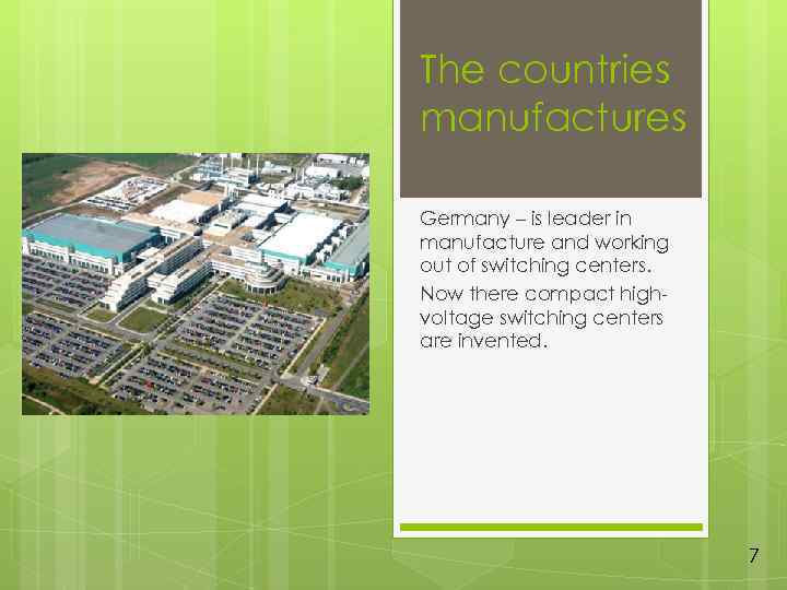 The countries manufactures Germany – is leader in manufacture and working out of switching