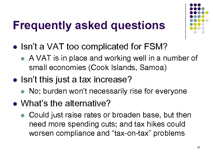 Frequently asked questions l Isn’t a VAT too complicated for FSM? l l Isn’t