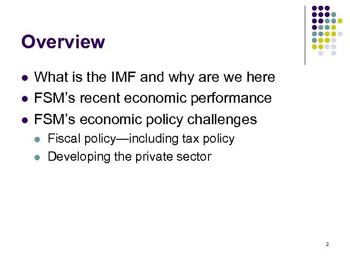 Overview l l l What is the IMF and why are we here FSM’s