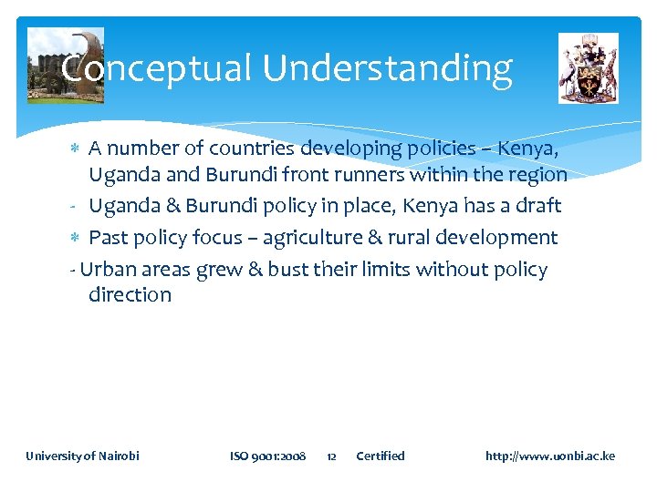 Conceptual Understanding A number of countries developing policies – Kenya, Uganda and Burundi front