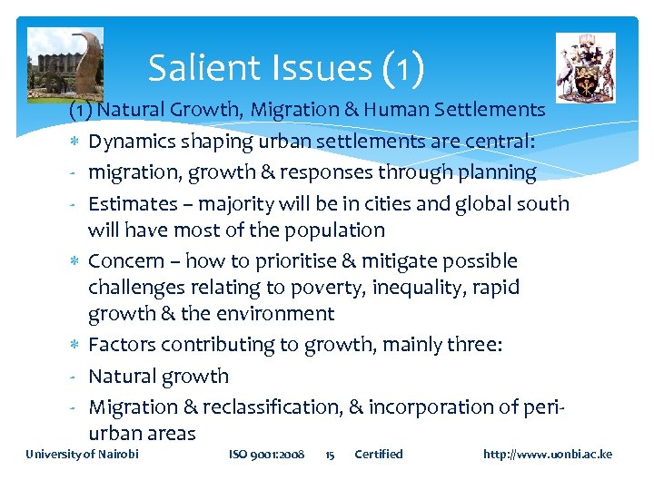 Salient Issues (1) Natural Growth, Migration & Human Settlements Dynamics shaping urban settlements are