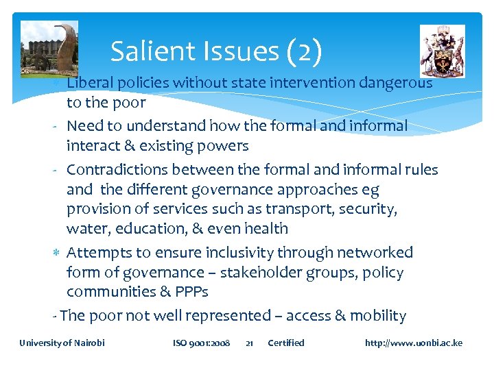 Salient Issues (2) Liberal policies without state intervention dangerous to the poor - Need
