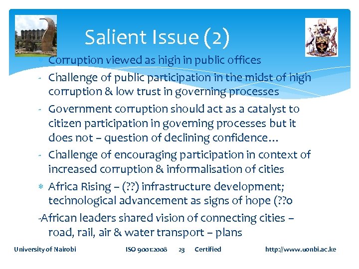 Salient Issue (2) Corruption viewed as high in public offices - Challenge of public