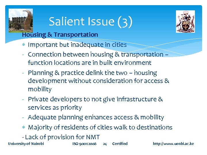 Salient Issue (3) Housing & Transportation Important but inadequate in cities - Connection between