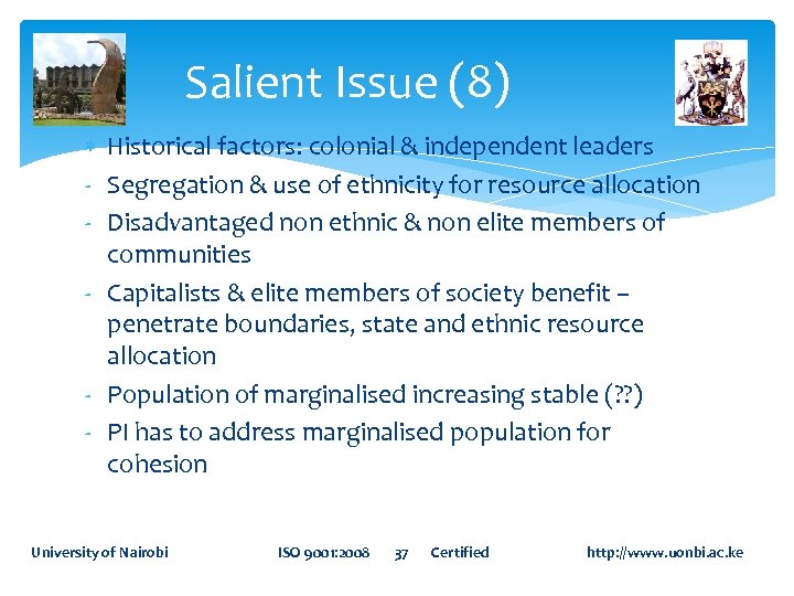 Salient Issue (8) Historical factors: colonial & independent leaders - Segregation & use of